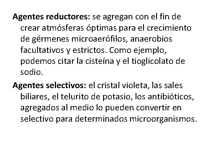 Agentes reductores: se agregan con el fin de crear atmósferas óptimas para el crecimiento