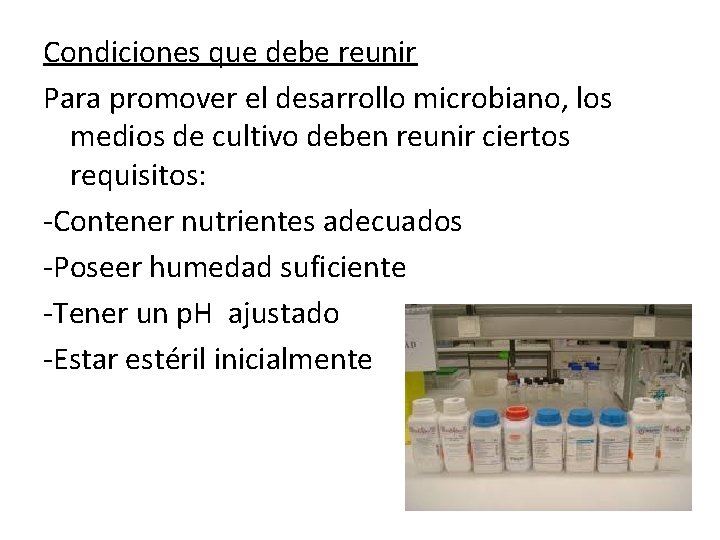 Condiciones que debe reunir Para promover el desarrollo microbiano, los medios de cultivo deben