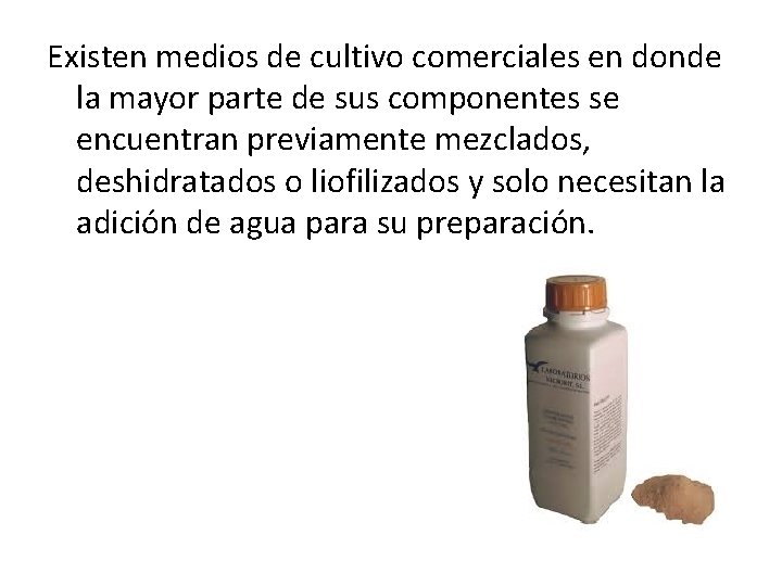 Existen medios de cultivo comerciales en donde la mayor parte de sus componentes se