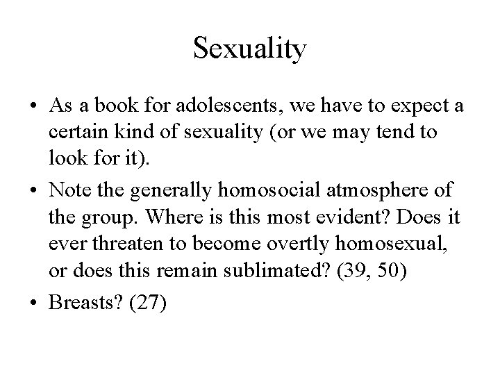 Sexuality • As a book for adolescents, we have to expect a certain kind