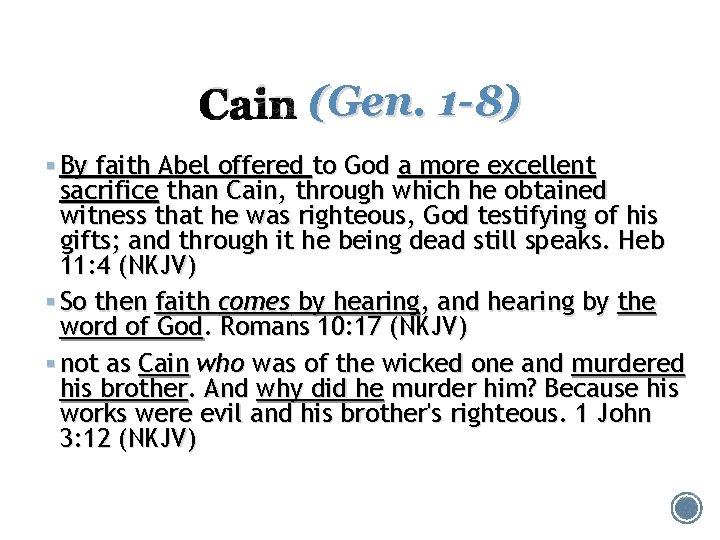 Cain (Gen. 1 -8) § By faith Abel offered to God a more excellent