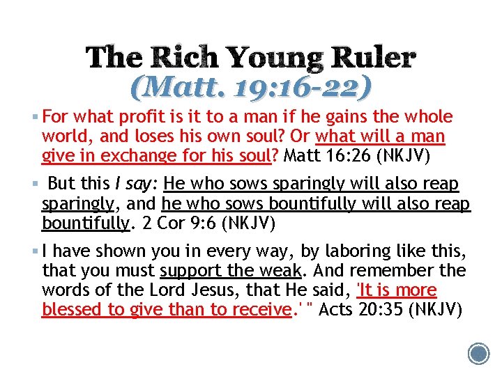 The Rich Young Ruler (Matt. 19: 16 -22) § For what profit is it