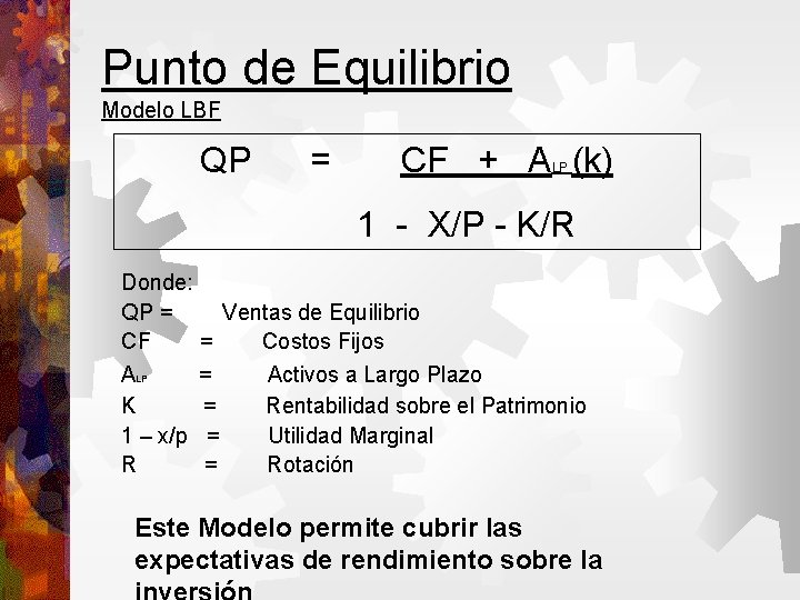 Punto de Equilibrio Modelo LBF QP = CF + A (k) LP 1 -