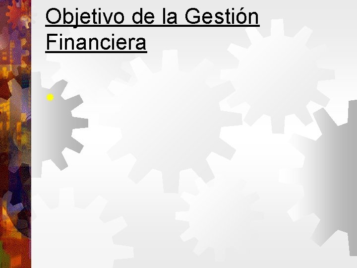 Objetivo de la Gestión Financiera 