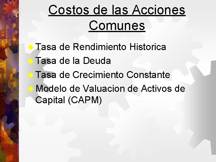 Costos de las Acciones Comunes Tasa de Rendimiento Historica Tasa de la Deuda Tasa