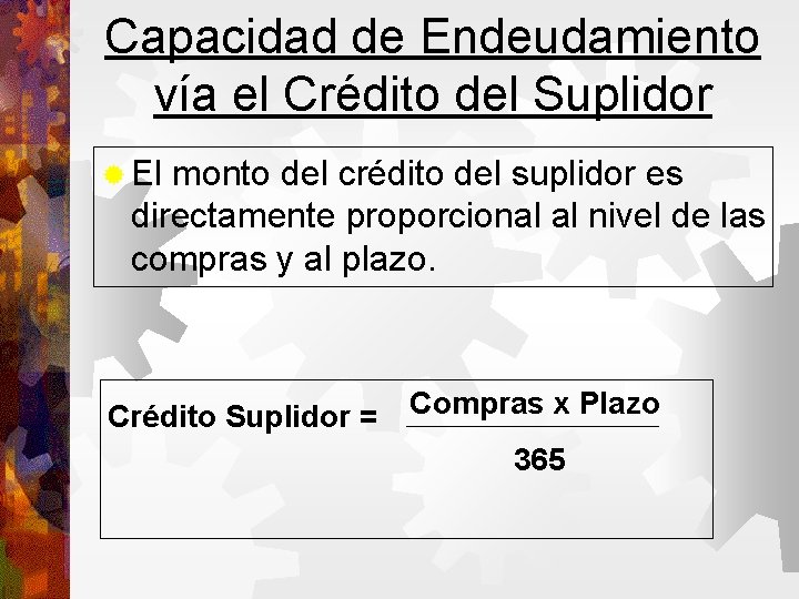 Capacidad de Endeudamiento vía el Crédito del Suplidor El monto del crédito del suplidor