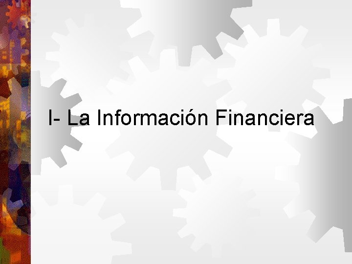 I- La Información Financiera 