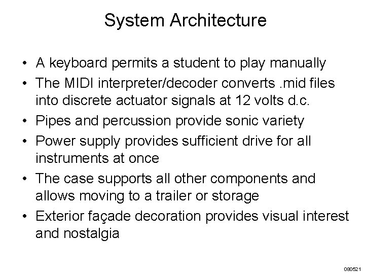 System Architecture • A keyboard permits a student to play manually • The MIDI