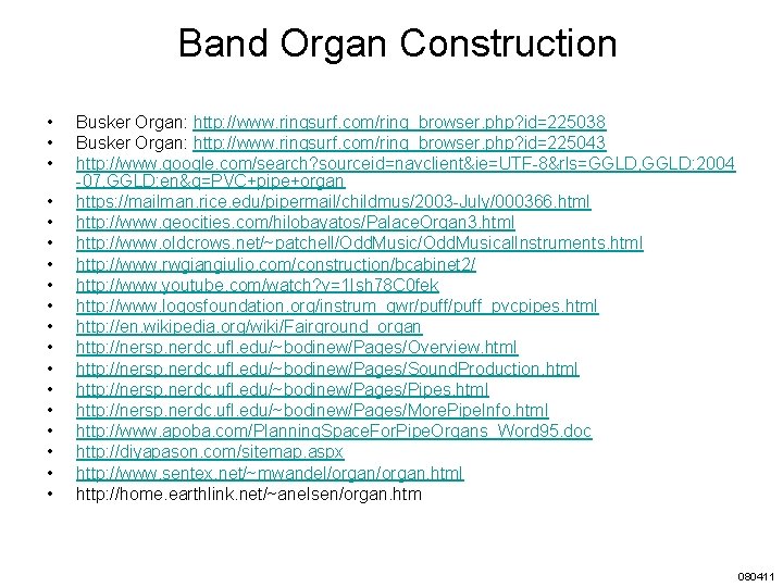 Band Organ Construction • • • • • Busker Organ: http: //www. ringsurf. com/ring_browser.