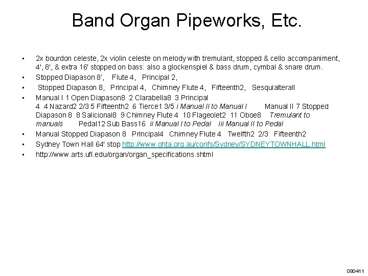 Band Organ Pipeworks, Etc. • • 2 x bourdon celeste, 2 x violin celeste