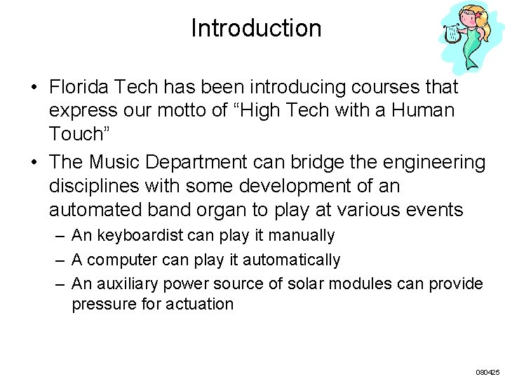 Introduction • Florida Tech has been introducing courses that express our motto of “High