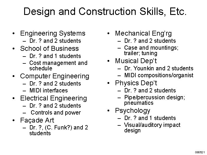 Design and Construction Skills, Etc. • Engineering Systems – Dr. ? and 2 students