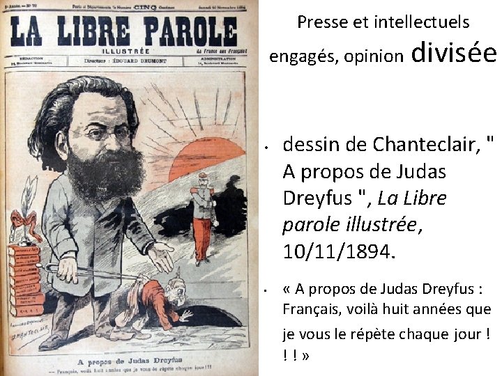 Presse et intellectuels engagés, opinion divisée • • dessin de Chanteclair, " A propos