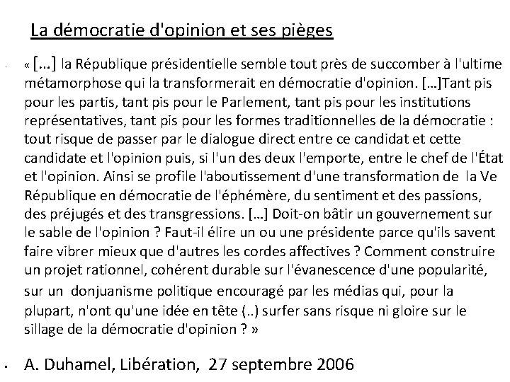 La démocratie d'opinion et ses pièges • « […] la République présidentielle semble tout