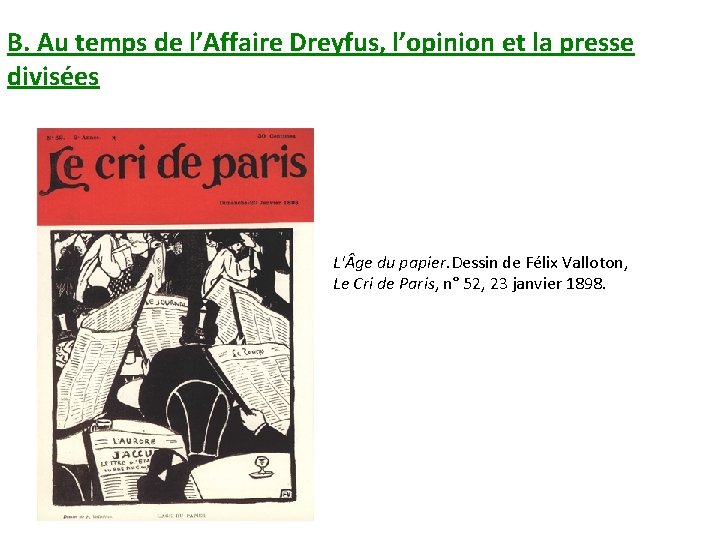 B. Au temps de l’Affaire Dreyfus, l’opinion et la presse divisées L' ge du