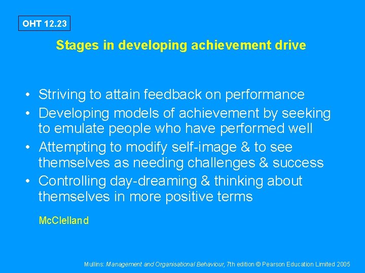 OHT 12. 23 Stages in developing achievement drive • Striving to attain feedback on