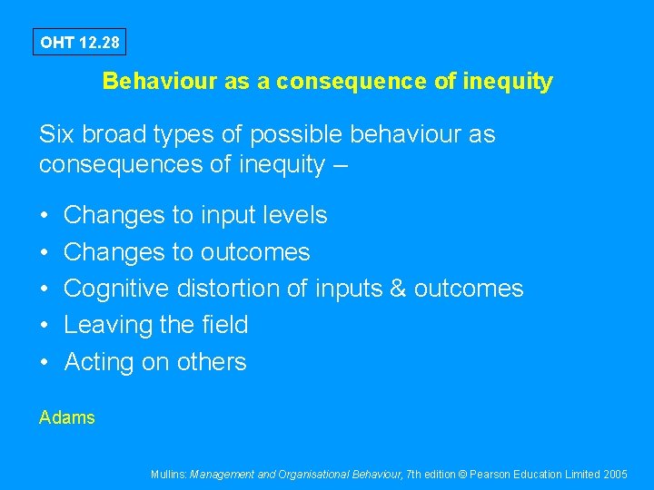 OHT 12. 28 Behaviour as a consequence of inequity Six broad types of possible