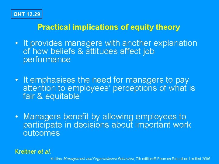 OHT 12. 29 Practical implications of equity theory • It provides managers with another