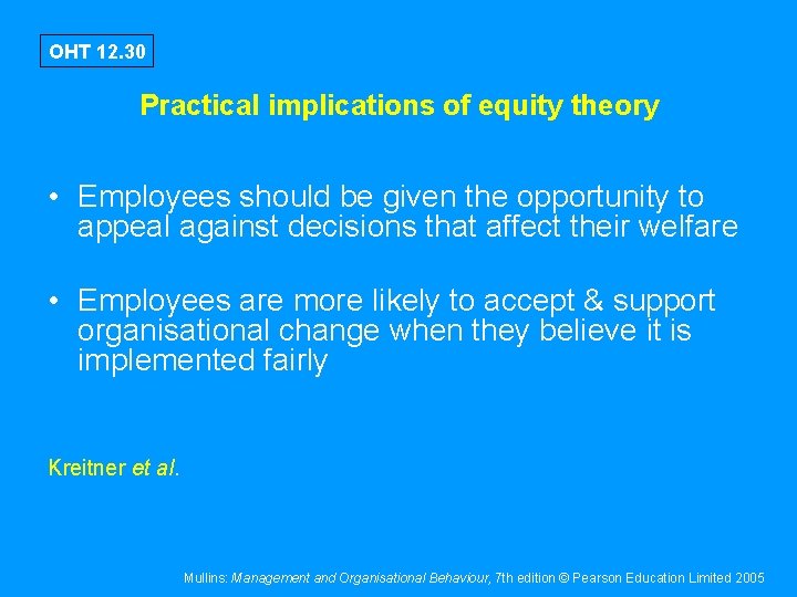 OHT 12. 30 Practical implications of equity theory • Employees should be given the