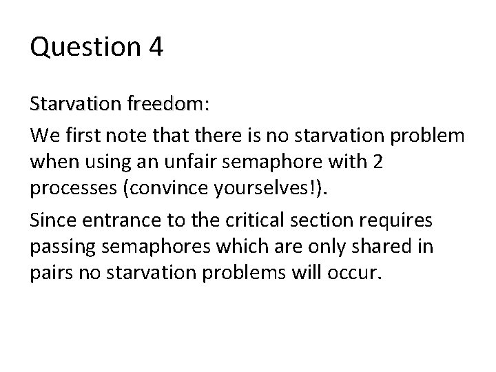 Question 4 Starvation freedom: We first note that there is no starvation problem when