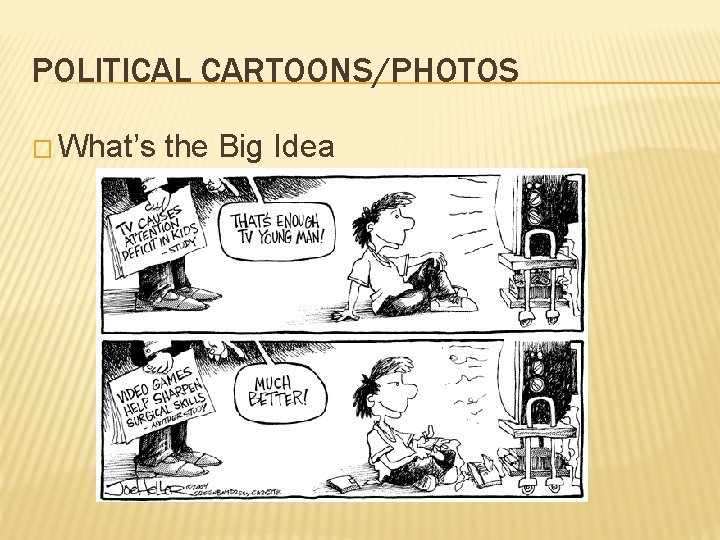 POLITICAL CARTOONS/PHOTOS � What’s the Big Idea 