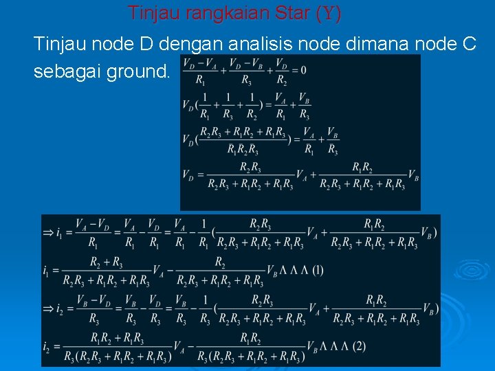 Tinjau rangkaian Star ( ) Tinjau node D dengan analisis node dimana node C