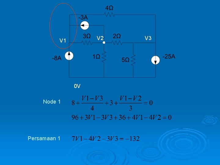 V 2 V 1 0 V Node 1 Persamaan 1 V 3 