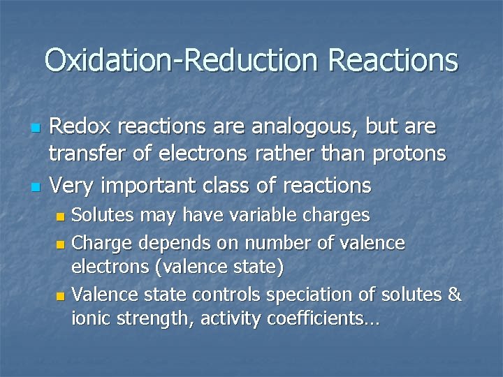 Oxidation-Reduction Reactions n n Redox reactions are analogous, but are transfer of electrons rather