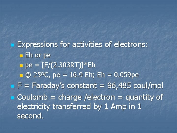 n Expressions for activities of electrons: Eh or pe n pe = [F/(2. 303