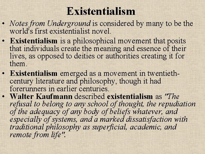 Existentialism • Notes from Underground is considered by many to be the world's first