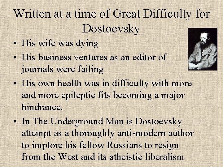 Written at a time of Great Difficulty for Dostoevsky • His wife was dying