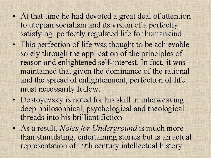  • At that time he had devoted a great deal of attention to