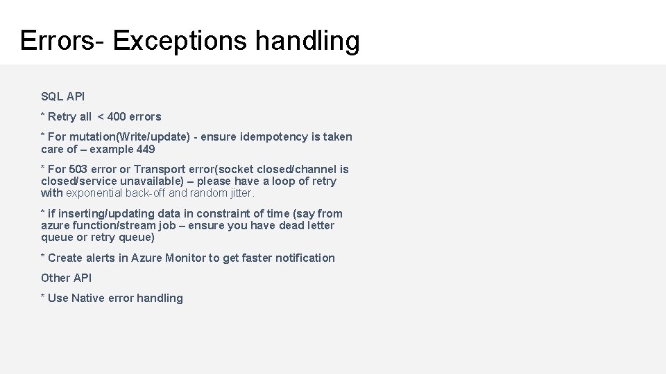 Errors- Exceptions handling SQL API * Retry all < 400 errors * For mutation(Write/update)