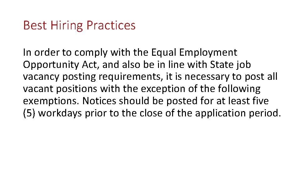 Best Hiring Practices In order to comply with the Equal Employment Opportunity Act, and