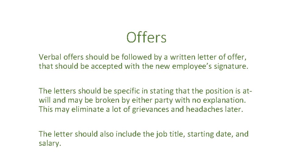 Offers Verbal offers should be followed by a written letter of offer, that should