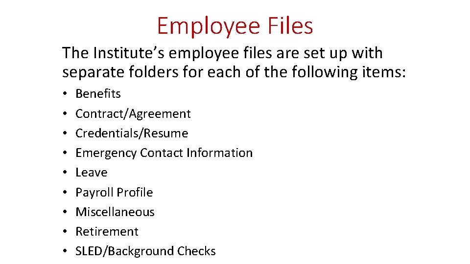 Employee Files The Institute’s employee files are set up with separate folders for each