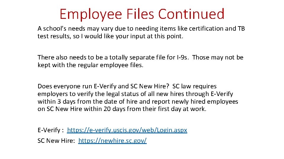 Employee Files Continued A school’s needs may vary due to needing items like certification