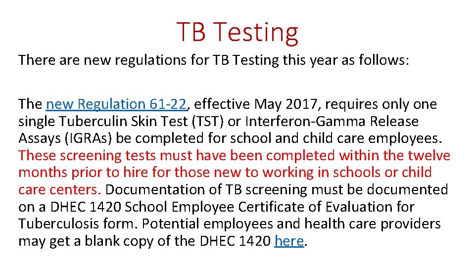 TB Testing There are new regulations for TB Testing this year as follows: The