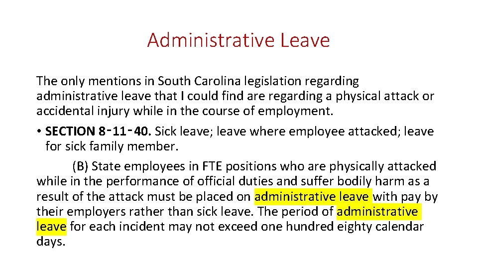 Administrative Leave The only mentions in South Carolina legislation regarding administrative leave that I