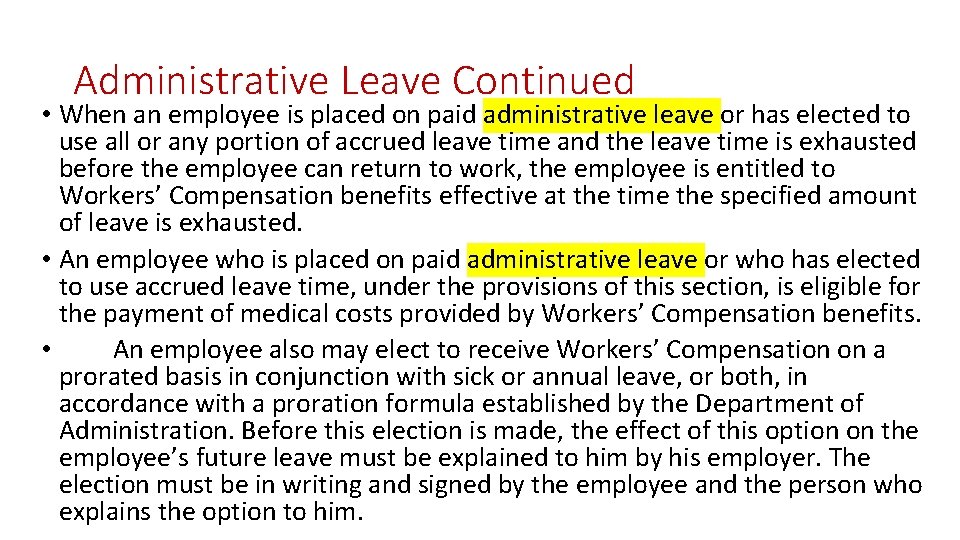 Administrative Leave Continued • When an employee is placed on paid administrative leave or