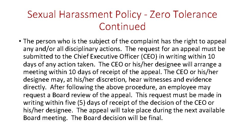 Sexual Harassment Policy - Zero Tolerance Continued • The person who is the subject