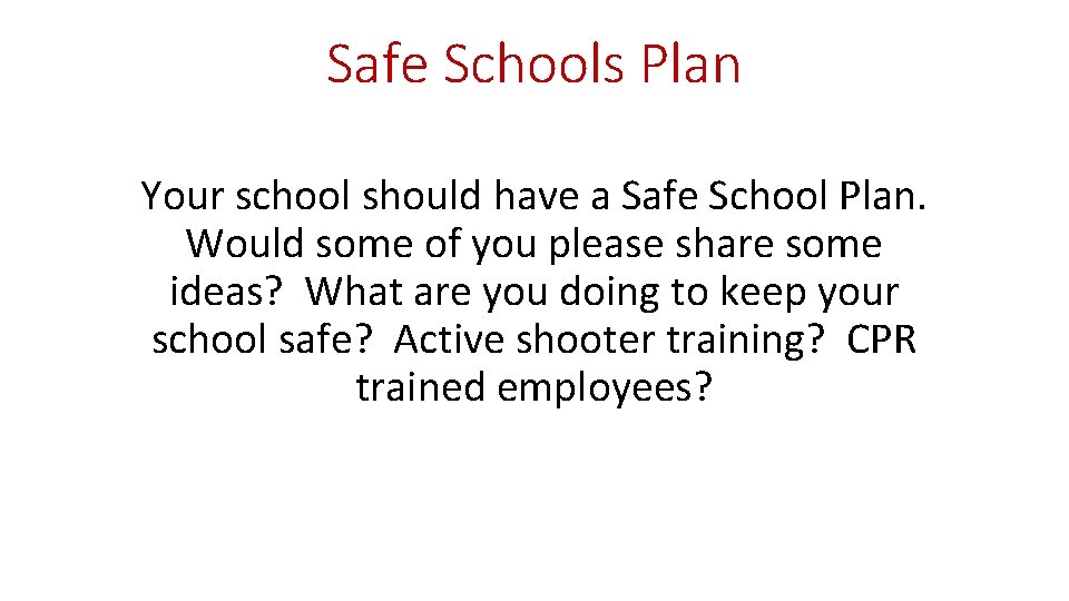 Safe Schools Plan Your school should have a Safe School Plan. Would some of