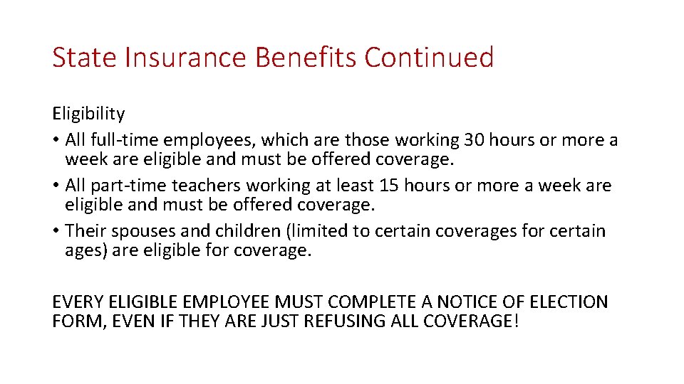 State Insurance Benefits Continued Eligibility • All full-time employees, which are those working 30