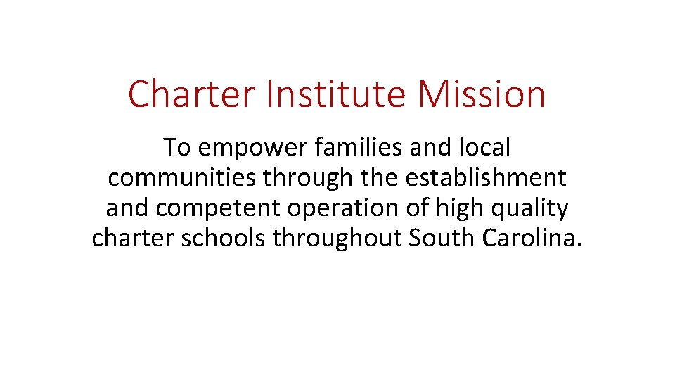 Charter Institute Mission To empower families and local communities through the establishment and competent