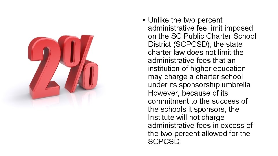  • Unlike the two percent administrative fee limit imposed on the SC Public