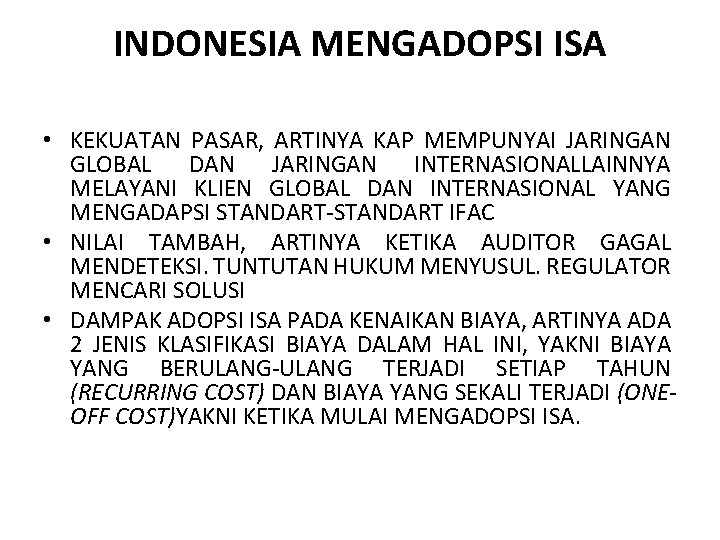 INDONESIA MENGADOPSI ISA • KEKUATAN PASAR, ARTINYA KAP MEMPUNYAI JARINGAN GLOBAL DAN JARINGAN INTERNASIONALLAINNYA