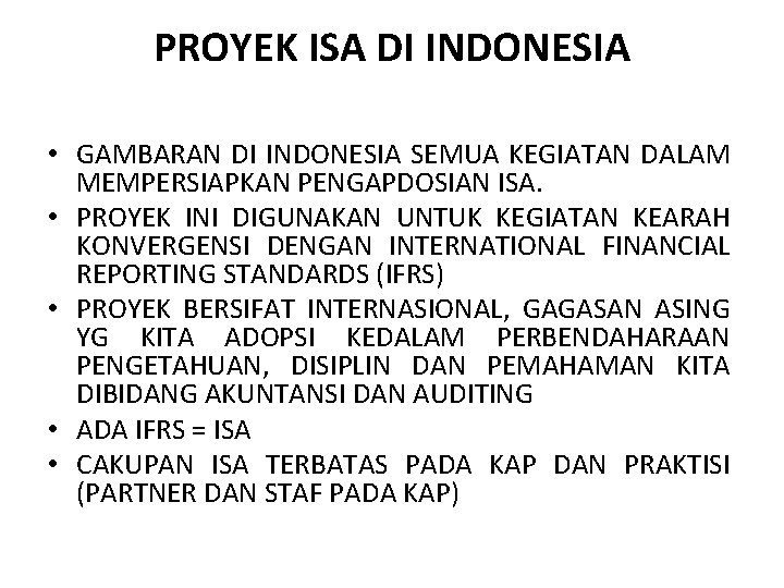 PROYEK ISA DI INDONESIA • GAMBARAN DI INDONESIA SEMUA KEGIATAN DALAM MEMPERSIAPKAN PENGAPDOSIAN ISA.