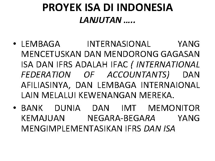 PROYEK ISA DI INDONESIA LANJUTAN …. . • LEMBAGA INTERNASIONAL YANG MENCETUSKAN DAN MENDORONG