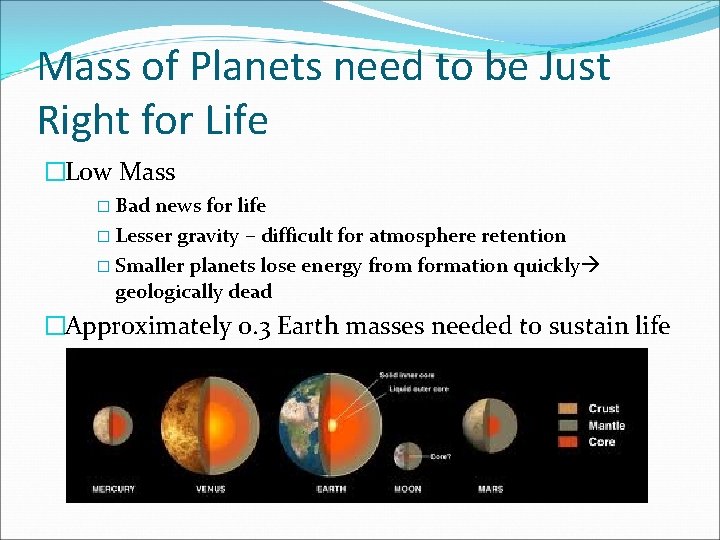 Mass of Planets need to be Just Right for Life �Low Mass � Bad