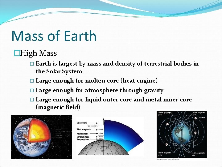 Mass of Earth �High Mass � Earth is largest by mass and density of